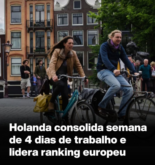 Holandeses ganham qualidade de vida e produtividade cresce com jornada 4x3