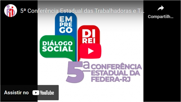 Acompanhe pelo Youtube a 5ª Conferência Estadual RJ da categoria