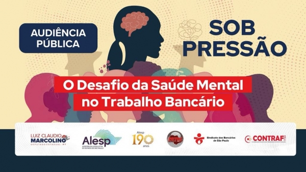 Audiência pública na Assembleia Legislativa de São Paulo debate saúde mental da categoria bancária
