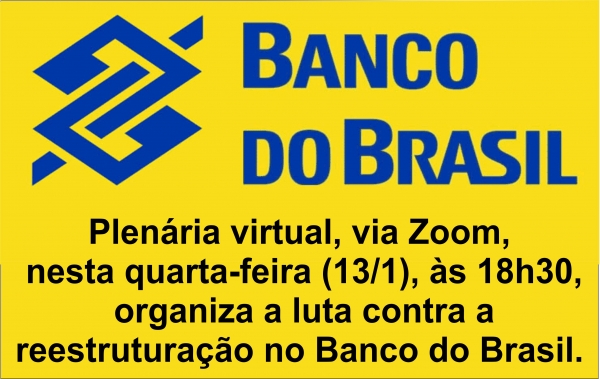 Plenária vai organizar a luta contra reestruturação do BB