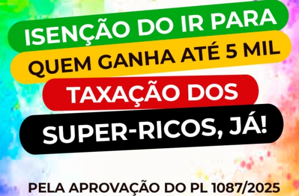 Vamos pressionar os parlamentares para aprovar o projeto de isenção do IR até R$ 5 mil